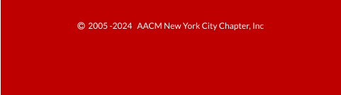   2005 -2024   AACM New York City Chapter, Inc